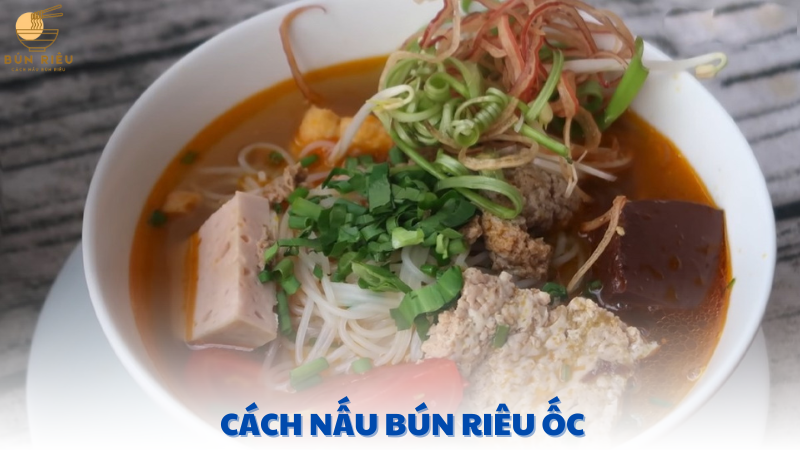 cách nấu bún riêu ốc